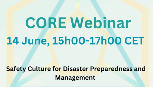[June 14, 2023] CORE Webinar #3 - Safety Culture for Disaster Preparedness and Management 